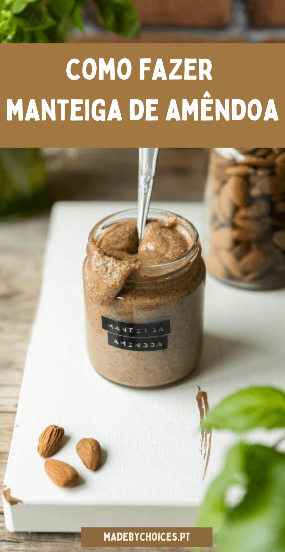 Como fazer manteiga de amêndoa Made by Choices